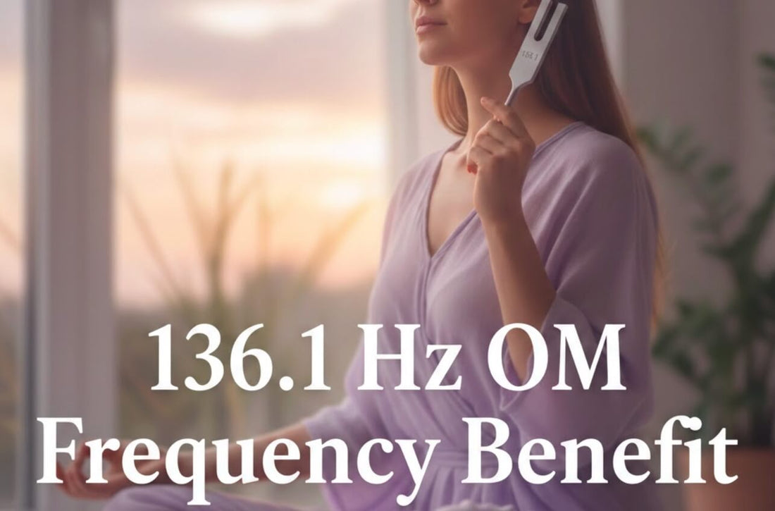 136.1 Hz Tuning Fork Benefits: Why the "Om" Frequency is Your Best Stress Reliever