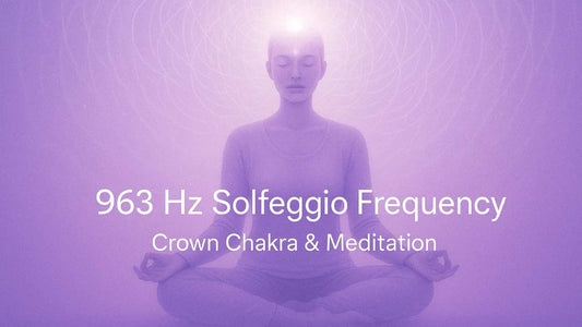 963 Hz Frequency: The God Frequency for Pineal Gland & Crown Chakra
