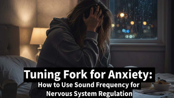 Tuning Fork for Anxiety